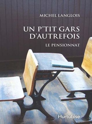 Le pensionnat (Un p'tit gars d'autrefois #2)