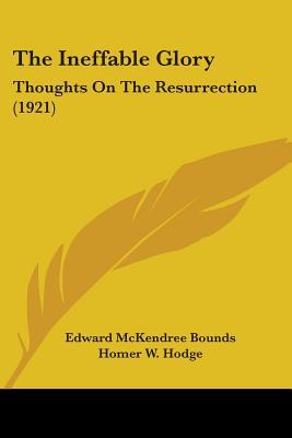 The Ineffable Glory: Thoughts On The Resurrection (1921)