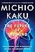 The Future of the Mind: The...