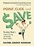 Point, Click, and Save: Mashup Mom's Guide to Saving and Making Money Online