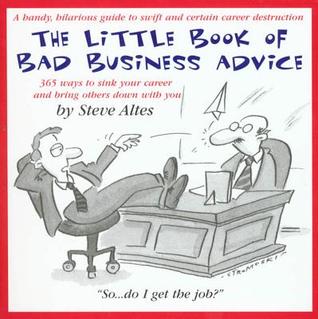 Little Book of Bad Business Advice