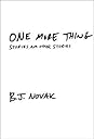 One More Thing by B.J. Novak