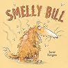 Smelly Bill by Daniel Postgate Smelly Bill by Daniel Postgate