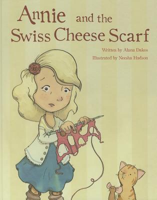 Annie and the Swiss Cheese Scarf (Hardcover)