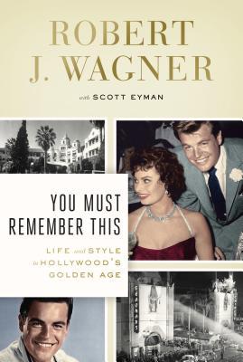 You Must Remember This: Life and Style in Hollywood's Golden Age (Thorndike Press Large Print Biography)