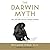 The Darwin Myth: The Life and Lies of Charles Darwin
