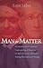 Man or Matter: Introduction to a Spiritual Understanding of Nature on the Basis of Goethe’s Method of Training Observation and Thought