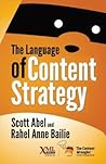 The Language of Content Strategy by Scott  Abel