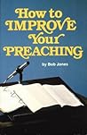 How to Improve Your Preaching How to Improve Your Preaching