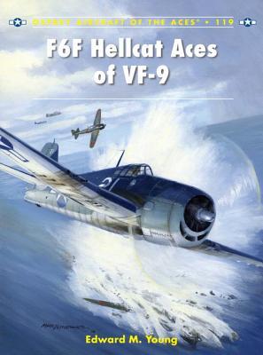 F6F Hellcat Aces of VF-9 (Osprey Aircraft of the Aces)