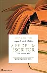 A Fé de um Escritor by Joyce Carol Oates