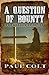 A Question of Bounty: The S...