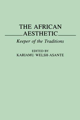 The African Aesthetic: Keeper of the Traditions (Paperback)