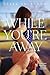 While You're Away