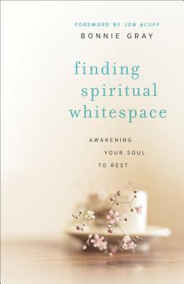 Finding Spiritual Whitespace: Awakening Your Soul to Rest (Paperback)