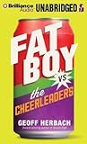 Fat Boy vs. the Cheerleaders by Geoff Herbach