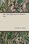 War And Diplomacy In Eastern Asia War And Diplomacy In Eastern Asia