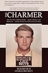 The Charmer: The True Story of Robert Reldan - Rapist, Murderer and Millionaire -- and the Women who Fell Victim to his Allure