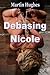 Debasing Nicole
