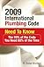 2009 International Plumbing Code Need to Know: The 20% of the Code You Need 80% of the Time: The 20% of the Code You Need 80% of the Time