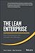 The Lean Enterprise: How Corporations Can Innovate Like Startups