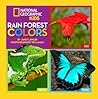 Rain Forest Colors (National Geographic Kids) Rain Forest Colors (National Geographic Kids)