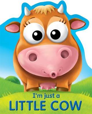 I'm Just a Little Cow (Google Eye Books)