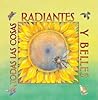 Todas las cosas radiantes y bellas (Spanish Edition)