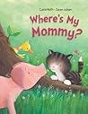 Where's My Mommy? by Carol  Roth