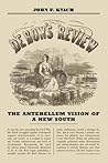 De Bow's Review: The Antebellum Vision of a New South
