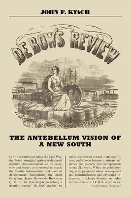 De Bow's Review: The Antebellum Vision of a New South (Hardcover)