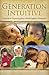 Generation Intuitive