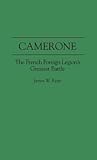 Camerone: The French Foreign Legion's Greatest Battle (Foundations of Social Inquiry)