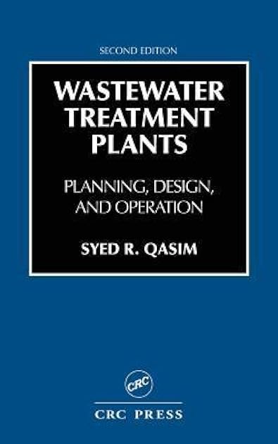Wastewater Treatment Plants: Planning, Design, and Operation, Second Edition