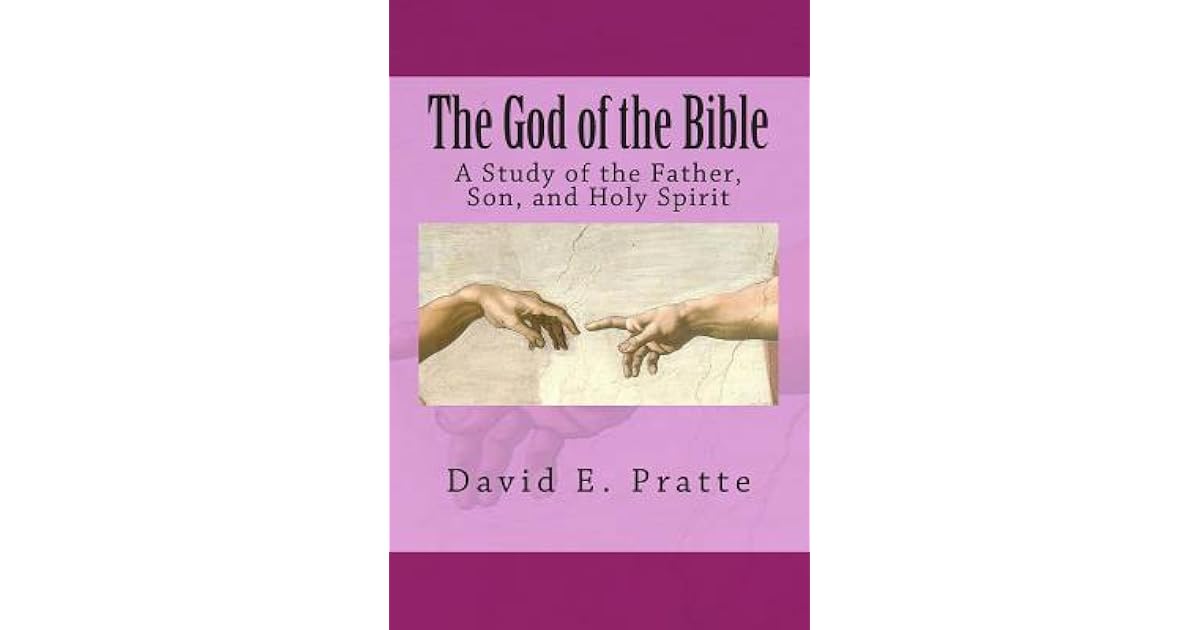 The God Of The Bible A Study Of The Father Son And Holy Spirit By the-god-of-the-bible-a-study-of-the-father-son-and-holy-spirit-by