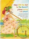 How Will We Get to the Beach / Como iremos a la playa by Brigitte Luciani