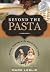 Beyond the Pasta; Recipes, Language and Life with an Italian Family