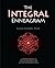 The Integral Enneagram: A dharma-oriented approach for linking the nine personality types, nine stages of transformation & Ken Wilber's Integral Operating System