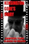 Kensington Gore's Diary: Another Year Closer To Death