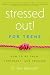 Stressed Out! For Teens: Ho...