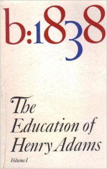 The Education of Henry Adams Volume 1 (Paperback)