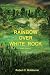 Rainbow Over White Rock: He...