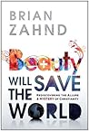 Beauty Will Save the World: Rediscovering the Allure and Mystery of Christianity Book cover for Beauty Will Save the World: Rediscovering the Allure and Mystery of Christianity