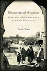 Memories of Absence: How Muslims Remember Jews in Morocco