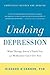 Undoing Depression by Richard O'Connor