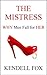The Mistress: Why Men Fall for Her