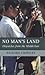 No Man's Land: Dispatches from the Middle East