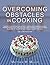 Overcoming Obstacles in Cooking