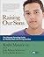 Raising Our Sons: The Ultimate Parenting Guide for Healthy Boys and Strong Families