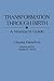Transformation Through Birth: A Woman's Guide